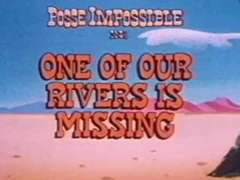 One of Our Rivers is Missing